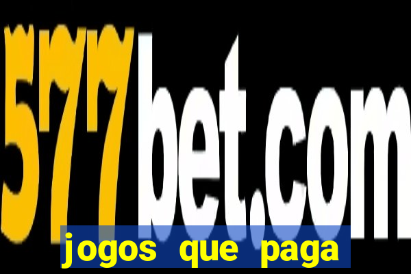 jogos que paga dinheiro de verdade no paypal